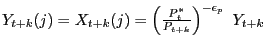 $ Y_{t+k}(j)=X_{t+k}(j)=\left( \frac{P_{t}^{\ast}}{P_{t+k}}\right) ^{-\epsilon_{p}}\ Y_{t+k}$