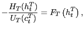 $\displaystyle -\frac{H_{T}(h_{t}^{T})}{U_{T}(c_{t}^{T})}=F_{T}\left( h_{t}^{T}\right) ,$