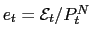 $ e_{t} =\mathcal{E}_{t}/P_{t}^{N}$