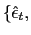 $ \{\hat{\epsilon}_{t},$