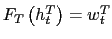 $ F_{T}\left( h_{t}^{T}\right) =w_{t}^{T}$