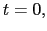 $ t=0,$