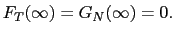 $ F_{T} (\infty)=G_{N}(\infty)=0.$