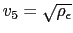 $ v_{5}=\sqrt{\rho_{\epsilon}}$