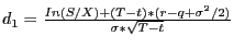$ d_{1} =\frac{In(S/X)+(T-t)\ast(r-q+\sigma^{2}/2)}{\sigma\ast\sqrt{T-t} }$