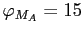 $ \varphi_{M_A} = 15$