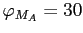$ \varphi_{M_A} = 30$