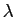 $ \lambda$
