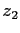 $ z_{2}$