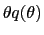 $ \theta q(\theta)$