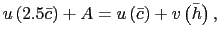 $\displaystyle u\left( 2.5 \bar{c}\right) + A = u\left( \bar{c}\right) + v\left( \bar {h}\right) ,$
