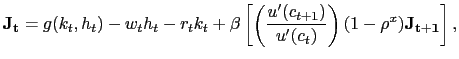 $\displaystyle \mathbf{J_{t}} = g(k_{t},h_{t}) - w_{t} h_{t} - r_{t} k_{t} + \beta\left[ \left( \frac{u^{\prime}(c_{t+1})}{u^{\prime}(c_{t} )}\right) (1-\rho^{x}) \mathbf{J_{t+1}} \right] ,$