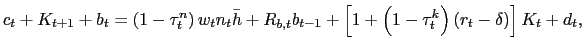 $\displaystyle c_{t}+K_{t+1}+b_{t}=\left( 1-\tau_{t}^{n}\right) w_{t} n_{t} \bar{h} + R_{b,t}b_{t-1}+\left[ 1+\left( 1-\tau_{t}^{k}\right) \left( r_{t}-\delta\right) \right] K_{t}+d_{t},$