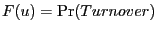 $F(u)=\Pr (Turnover)$