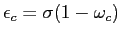 $ \epsilon_{c} = \sigma(1-\omega_{c})$