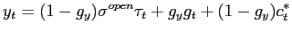 $\displaystyle y_{t} = (1-g_{y}) \sigma^{open} \tau_{t} + g_{y} g_{t} + (1-g_{y}) c^{*} _{t}$