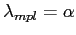 $ \lambda_{mpl} = \alpha$