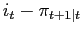 $ i_{t} - \pi_{t+1\vert t}$