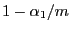 $ 1-\alpha_{1}/m$