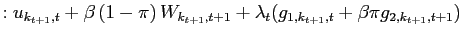 $\displaystyle :u_{k_{t+1},t}+\beta\left( 1-\pi\right) W_{k_{t+1},t+1}+\lambda_{t}(g_{1,k_{t+1},t}+\beta\pi g_{2,k_{t+1},t+1})$