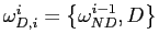 $ \omega_{D,i}^{i}=\left\{ \omega_{ND}^{i-1},D\right\} $
