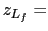 $ z_{L_{f}}=$