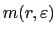 $\displaystyle m(r,\varepsilon)$