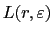 $\displaystyle L(r,\varepsilon)$