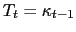 $ T_{t}=\kappa_{t-1}$