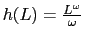 $ h(L)=\frac {L^{\omega}}{\omega}$