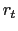 $ r_{t}$