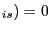 $ _{is})=0$