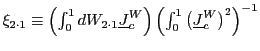 $ \xi_{2\cdot1}\equiv\left( \int_{0}^{1}dW_{2\cdot1}\underline{J}_{c} ^{W}\right) \left( \int_{0}^{1}\left( \underline{J}_{c}^{W}\right) ^{2}\right) ^{-1}$
