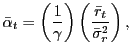 $\displaystyle \bar{\alpha}_{t}=\left( \frac{1}{\gamma}\right) \left( \frac{\bar{r}_{t} }{\bar{\sigma}_{r}^{2}}\right) ,$