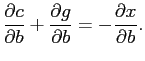 $\displaystyle \frac{\partial{c}}{\partial{b}}+\frac{\partial{g}}{\partial{b}}=-\frac {\partial{x}}{\partial{b}}.$