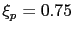 $ \xi_{p} = 0.75$