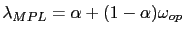 $ \lambda_{MPL} = \alpha+ (1-\alpha)\omega_{op}$