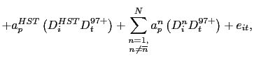 $\displaystyle +a_{p}^{HST}\left( D_{i}^{HST}D_{t}^{97+}\right) +\sum_{\substack{n=1, \\ n\neq\overline{n}}}^{N}a_{p}^{n}\left( D_{i}^{n}D_{t}^{97+}\right) +e_{it},$