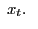 $ {\ x}_{t}.\ \ $