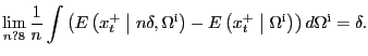 $\displaystyle \mathop{{\rm lim}}_{n?8}\frac{1}{n}\int{\left( E\left( x^{+}_{t} \mathrel{\left\vert\vphantom{x^+_t n\delta ,{\Omega }^{{\rm i}}}\right.\kern-\nulldelimiterspace}n\delta ,{\Omega}^{\mathrm{i}}\right) -E\left( x^{+}_{t} \mathrel{\left\vert\vphantom{x^+_t {\Omega }^{{\rm i}}}\right.\kern-\nulldelimiterspace}{\Omega }^{\mathrm{i} }\right) \right) d{\Omega}^{\mathrm{i}}}=\delta. $