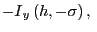 $ {-I}_{y}\left( h,-\sigma\right) ,\ $