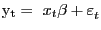 $ {{\mathrm{y}}_{\mathrm{t}}=\ x_{t}\beta+\varepsilon}_{t}$