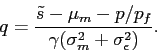 \begin{displaymath} q= \frac{\tilde s- \mu_m - p/p_f}{\gamma (\sigma_m^2+ \sigma^2_\epsilon)}. \end{displaymath}