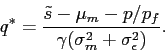 \begin{displaymath} q^*= \frac{\tilde s- \mu_m - p/p_f}{\gamma (\sigma_m^2+ \sigma^2_\epsilon)}. \end{displaymath}