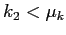 $k_2 < \mu_k$