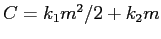 $C = k_1 m^2/2+k_2 m$