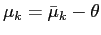 $\mu_k= \bar\mu_k-\theta$