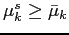 $\mu^s_k \geq \bar \mu_k$