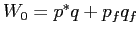 $W_0=p^*q+p_fq_f$