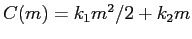 $C(m)=k_1 m^2/2 + k_2 m$